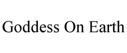GODDESS ON EARTH trademark