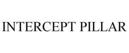 INTERCEPT PILLAR trademark