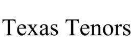 TEXAS TENORS trademark