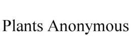 PLANTS ANONYMOUS trademark