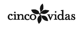 CINCO VIDAS trademark