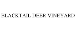BLACKTAIL DEER VINEYARD trademark
