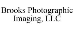 BROOKS PHOTOGRAPHIC IMAGING, LLC trademark
