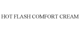 HOT FLASH COMFORT CREAM trademark