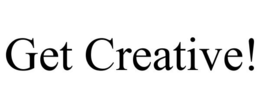GET CREATIVE! trademark