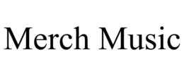 MERCH MUSIC trademark