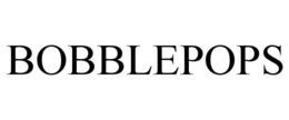 BOBBLEPOPS trademark