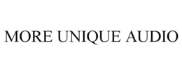 MORE UNIQUE AUDIO trademark