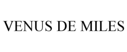 VENUS DE MILES trademark