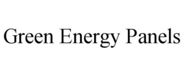 GREEN ENERGY PANELS trademark