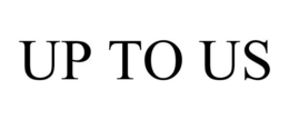 UP TO US trademark