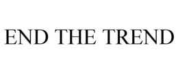 END THE TREND trademark