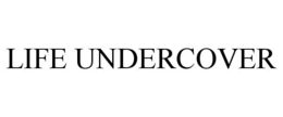 LIFE UNDERCOVER trademark