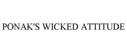 PONAK'S WICKED ATTITUDE trademark