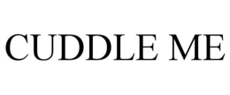 CUDDLE ME trademark