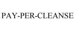 PAY-PER-CLEANSE trademark