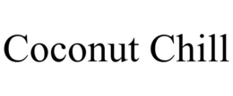 COCONUT CHILL trademark
