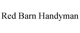 RED BARN HANDYMAN trademark