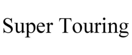 SUPER TOURING trademark