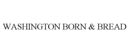 WASHINGTON BORN & BREAD trademark