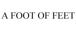 A FOOT OF FEET trademark