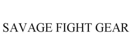 SAVAGE FIGHT GEAR trademark