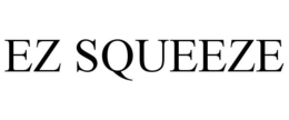 EZ SQUEEZE trademark