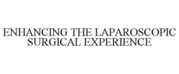ENHANCING THE LAPAROSCOPIC SURGICAL EXPERIENCE trademark