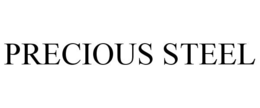 PRECIOUS STEEL trademark