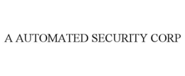 A AUTOMATED SECURITY CORP trademark