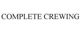 COMPLETE CREWING trademark