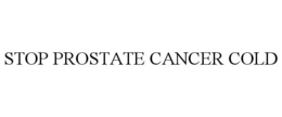 STOP PROSTATE CANCER COLD trademark