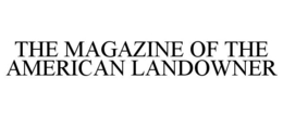 THE MAGAZINE OF THE AMERICAN LANDOWNER trademark