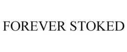 FOREVER STOKED trademark