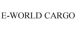 E-WORLD CARGO trademark