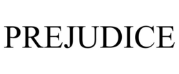 PREJUDICE trademark