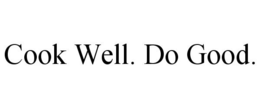 COOK WELL. DO GOOD. trademark