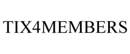 TIX4MEMBERS trademark