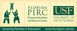 FLORIDA PIRC PARENTAL INFORMATION AND RESOURCE CENTER USF UNIVERSITY OF SOUTH FLORIDA INVOLVING FAMILIES IN EDUCATION WWW.FLORIDAPIRC.USF.EDU trademark