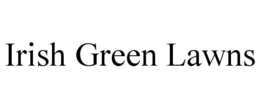 IRISH GREEN LAWNS trademark