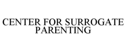 CENTER FOR SURROGATE PARENTING trademark