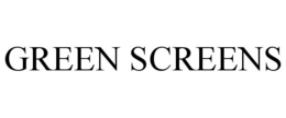 GREEN SCREENS trademark