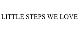 LITTLE STEPS WE LOVE trademark