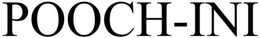 POOCH-INI trademark