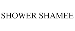 SHOWER SHAMEE trademark