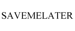 SAVEMELATER trademark