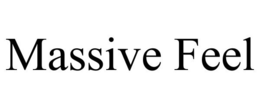 MASSIVE FEEL trademark