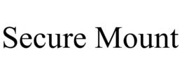 SECURE MOUNT trademark