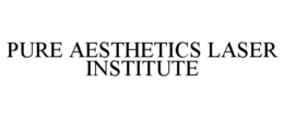 PURE AESTHETICS LASER INSTITUTE trademark