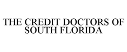 THE CREDIT DOCTORS OF SOUTH FLORIDA trademark
